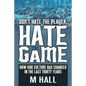 Don't Hate the Player, Hate the Game: How Our Culture Has Changed in the Last Thirty Years - Paperback