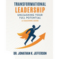 Transformational Leadership: Unleashing Your Full Potential - A Coaching Guide - Paperback