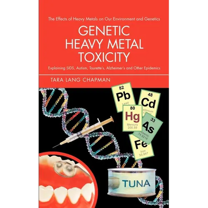 Genetic Heavy Metal Toxicity: Explaining Sids, Autism, Tourette's, Alzheimer's and Other Epidemics - Paperback