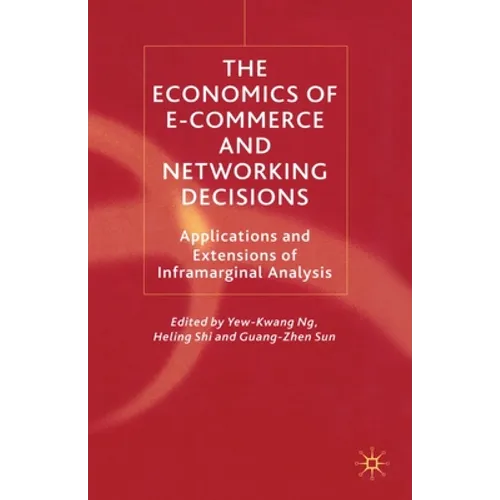 The Economics of E-Commerce and Networking Decisions: Applications and Extensions of Inframarginal Analysis - Paperback