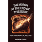 The Moron at the End of This Book: Short Stories From A life, Well, Lived. - Hardcover