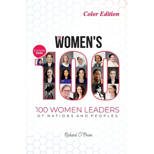 The Women's 100: 100 Women Leaders of Nations and Peoples - COLOR - 2024 Edition - Paperback