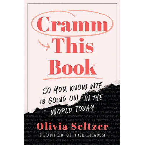 Cramm This Book: So You Know WTF Is Going On in the World Today - Paperback