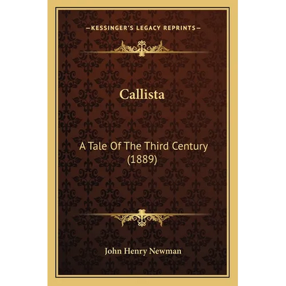 Callista: A Tale Of The Third Century (1889) - Paperback