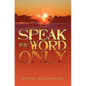 Speak the Word Only - Paperback