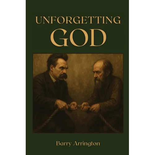 Unforgetting God: Defeating Culture-Destroying Materialism Through Christian Renewal - Paperback