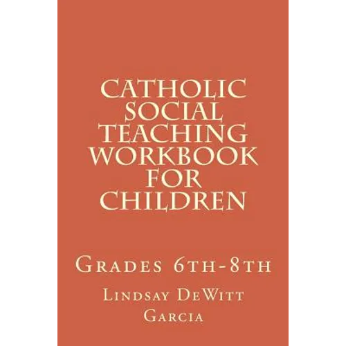 Catholic Social Teaching Workbook for children: Grades 6th-8th - Paperback