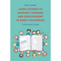 Using Stories to Support Learning and Development in Early Childhood: A Practical Guide - Paperback