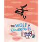 The Wolf in Underpants Breaks Free - Library Binding
