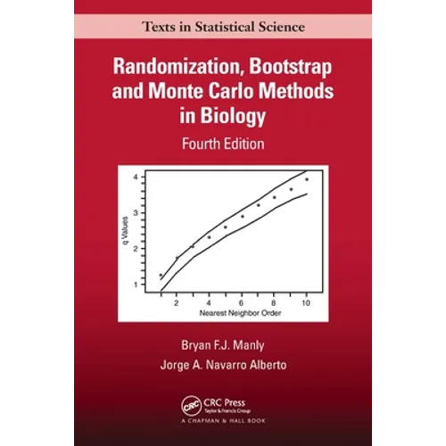 Randomization, Bootstrap and Monte Carlo Methods in Biology - Paperback