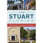 Saving Stuart, Florida: Rebuilding America's Happiest Seaside Town - Paperback