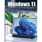 Windows 11 Simplified Beginners Guide with Step-by-Step Illustrations - Paperback
