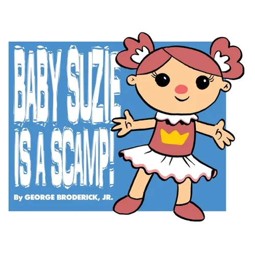Baby Suzie Is A Scamp - Hardcover