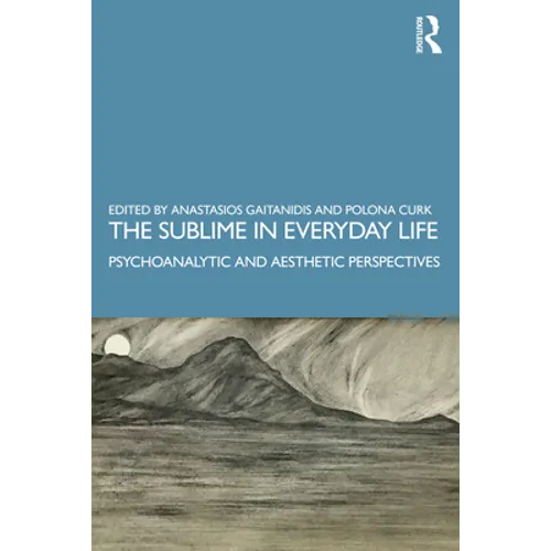 The Sublime in Everyday Life: Psychoanalytic and Aesthetic Perspectives - Paperback