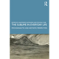 The Sublime in Everyday Life: Psychoanalytic and Aesthetic Perspectives - Paperback