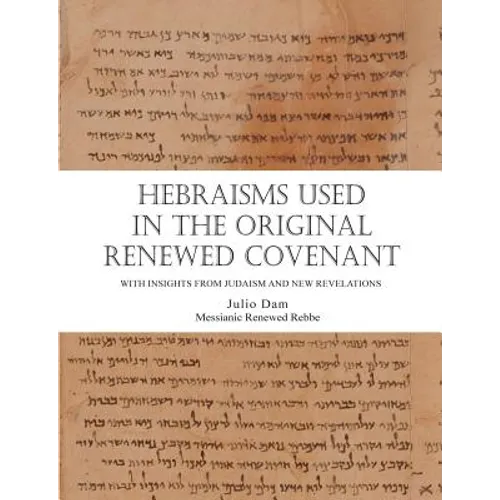 Hebraisms in the Original Renewed Covenant - Paperback