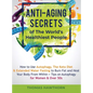 Anti-Aging Secrets of The World's Healthiest People: How to Use Autophagy, The Keto Diet & Extended Water Fasting to Burn Fat and Heal Your Body From - Hardcover