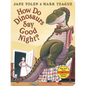 How Do Dinosaurs Say Good Night? - Board Book