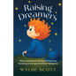 Raising Dreamers: Why Imagination is the Key to Preserving Humanity in the Age of Artificial Intelligence - Paperback