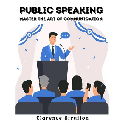 Public Speaking: Master the Art of Communication - Paperback