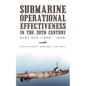 Submarine Operational Effectiveness in the 20th Century: Part One (1900 - 1939) - Paperback