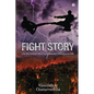 Fight Story: Life Will Always Be a Fight Between Destiny and Will - Paperback