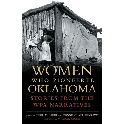 Women Who Pioneered Oklahoma: Stories from the Wpa Narratives - Paperback