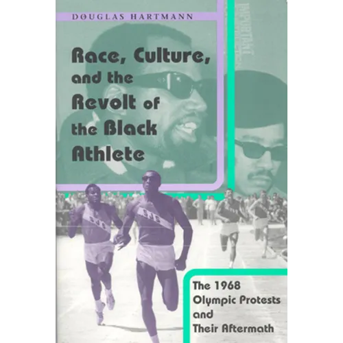 Race, Culture, and the Revolt of the Black Athlete: The 1968 Olympic Protests and Their Aftermath - Paperback