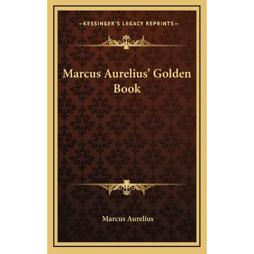 Marcus Aurelius' Golden Book - Hardcover