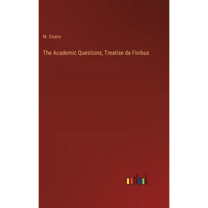 The Academic Questions, Treatise de Finibus - Hardcover