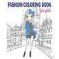 Fashion Coloring Book: Fashion Coloring Book, Fashion Style, Clothing, Cute Designs, Coloring Book For Girls of all Ages as Child, Teens, Age - Paperback