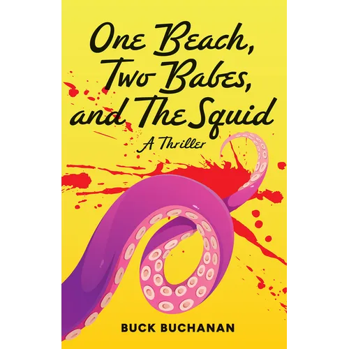 One Beach, Two Babes, and the Squid - Hardcover