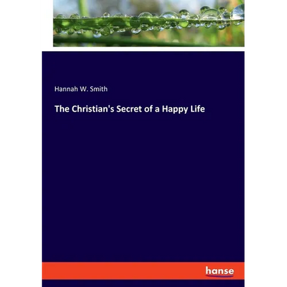 The Christian's Secret of a Happy Life - Paperback