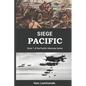 Siege Pacific: Book 7 of the Pacific Alternate Series - Paperback