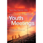 Not the Same Old, Done-it-before Youth Meetings - Paperback