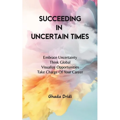 Succeeding in Uncertain Times - Paperback