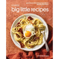Food52 Big Little Recipes: Good Food with Minimal Ingredients and Maximal Flavor [A Cookbook] - Hardcover