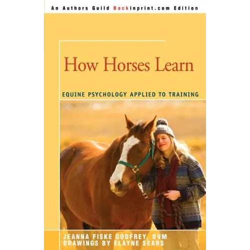 How Horses Learn: Equine Psychology Applied to Training - Paperback