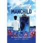 I am the Manchild: Do Blue Lilies Truly Exist? - Paperback