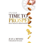 It's Your Time to Prosper: Biblical Principles of Kingdom Prosperity - Paperback