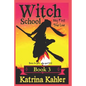 Books for Girls - Witch School - Book 3: for Girls Aged 9-12: My First True Love - Paperback