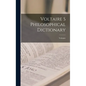 Voltaire s Philosophical Dictionary - Hardcover