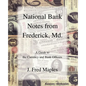 National Bank Notes from Frederick, Md.: A Guide to the Currency and Bank Officers - Paperback