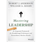 Mastering Leadership: An Integrated Framework for Breakthrough Performance and Extraordinary Business Results - Hardcover