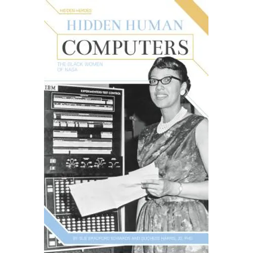 Hidden Human Computers: The Black Women of NASA: The Black Women of NASA - Library Binding