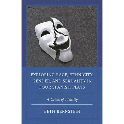 Exploring Race, Ethnicity, Gender, and Sexuality in Four Spanish Plays: A Crisis of Identity - Paperback