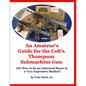 An Amateur's Guide for the Colt's Thompson Submachine Gun: (Or How to be an Informed Buyer in a Very Expensive Market) - Paperback