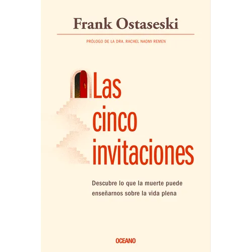 Las Cinco Invitaciones: Lecciones Para La Vida a Partir de la Muerte - Paperback