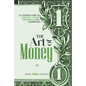 The Art of Money: An Ultimate Guide To Pursuing A More Prosperous And Happier Life - Paperback