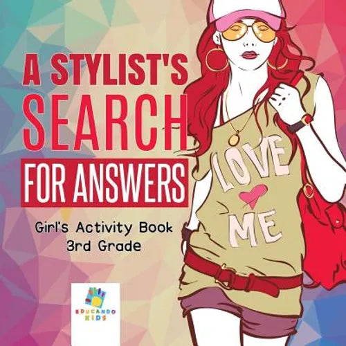 A Stylist's Search for Answers Girl's Activity Book 3rd Grade - Paperback